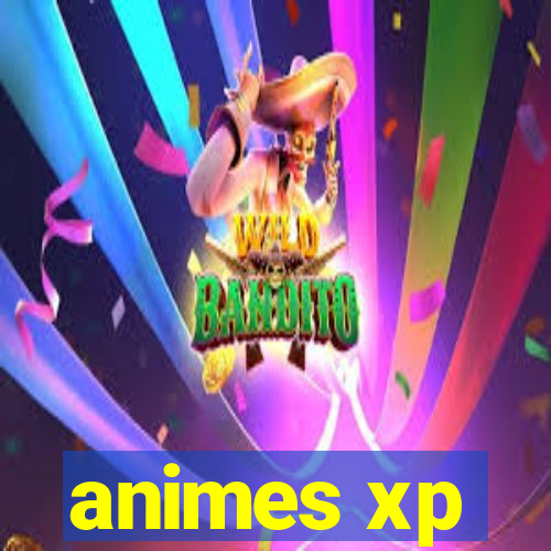 animes xp